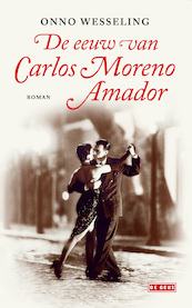 De eeuw van Carlos Moreno Amador - Onno Wesseling (ISBN 9789044528244)