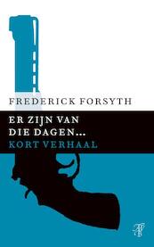 Er zijn van die dagen - Frederick Forsyth (ISBN 9789044971798)