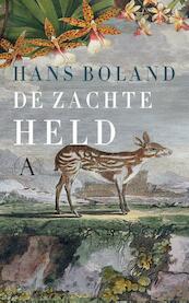 De zachte held - Hans Boland (ISBN 9789025303686)