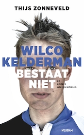 Wilco Kelderman bestaat niet - Thijs Zonneveld (ISBN 9789046817735)