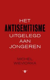 Het antisemitisme uitgelegd aan jongeren - Michel Wieviorka (ISBN 9789023489696)