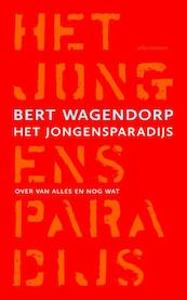 Het jongensparadijs - Bert Wagendorp (ISBN 9789045028934)