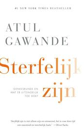Sterfelijk zijn - Atul Gawande (ISBN 9789057124389)