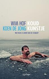 Koud kunstje - Wim Hof, Koen de Jong (ISBN 9789491729430)