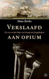 Verslaafd aan opium - Hans Derks (ISBN 9789025307097)