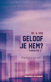 Geloof je Hem ? - A. Kos (ISBN 9789462789906)