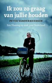 Ik zou zo graag van jullie houden - Peter Vandermeersch (ISBN 9789044635331)