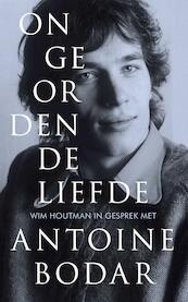Ongeordende liefde - Antoine Bodar, Wim Houtman (ISBN 9789021144863)