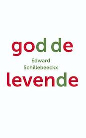 God de levende - Edward Schillebeeckx (ISBN 9789043529396)