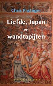 Liefde, Japan en wandtapijten - Chris Pasteger (ISBN 9789054294795)