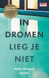 In dromen lieg je niet - Malin Persson Giolito (ISBN 9789044540581)