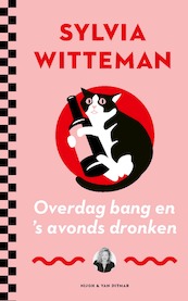 Overdag bang en 's avonds dronken - Sylvia Witteman (ISBN 9789038808468)