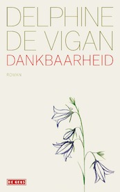 Dankbaarheid - Delphine de Vigan (ISBN 9789044542998)