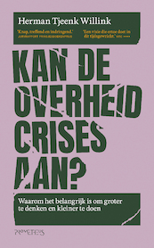 Kan de overheid crises aan? - Herman Tjeenk Willink (ISBN 9789044648539)