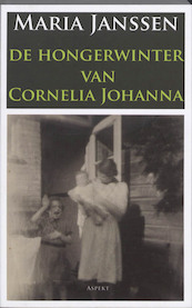De hongerwinter van Cornelia Johanna - Maria Janssen (ISBN 9789464627312)