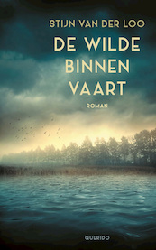 De wilde binnenvaart - Stijn van der Loo (ISBN 9789021437552)