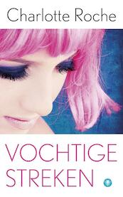 Vochtige streken - Charlotte Roche (ISBN 9789023457503)