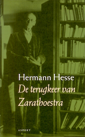 De terugkeer van Zarathoestra - Hermann Hesse (ISBN 9789464625424)