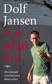 It is what it is - Dolf Jansen (ISBN 9789060056523)