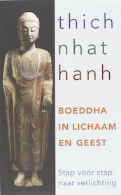 Boeddha in lichaam en geest - Thich Nhat Hanh (ISBN 9789025958428)