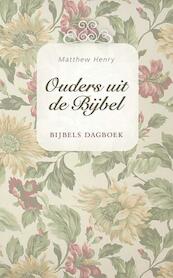 Ouders uit de Bijbel - Matthew Henry (ISBN 9789033630668)