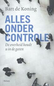 Alles onder controle - Bart de Koning (ISBN 9789460030611)