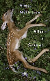 Alles is Carmen - Alma Mathijsen (ISBN 9789023466611)