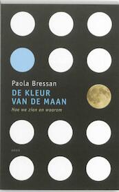 De kleur van de maan - Paola Bressan (ISBN 9789026323768)