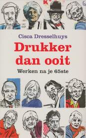 Drukker dan ooit - Ciska Dresselhuys, Cisca Dresselhuys (ISBN 9789089751997)
