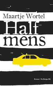 Half mens - Maartje Wortel (ISBN 9789023465607)