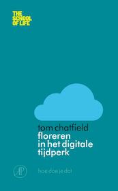 Floreren in het digitale tijdperk - Tom Chatfield (ISBN 9789029585354)