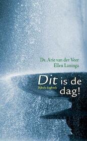 Dit is de dag - Ellen Laninga, Arie van der Veer (ISBN 9789043520737)