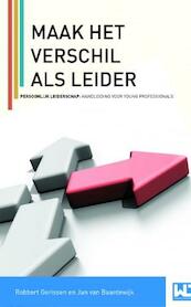 Maak het verschil als leider / Persoonlijk leiderschap - Robbert Gorissen, Jan van Baardewijk (ISBN 9789461939692)