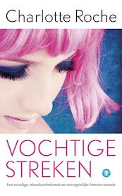 Vochtige streken - Charlotte Roche (ISBN 9789023479604)