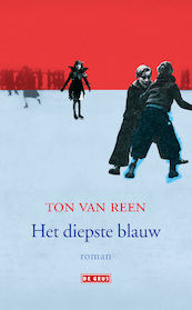 Het diepste blauw - Ton van Reen (ISBN 9789044527513)