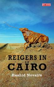 Reigers in Cairo - Rashid Novaire (ISBN 9789044527957)