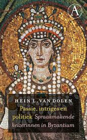 Passie, intriges en politiek - Hein L. van Dolen (ISBN 9789025307455)