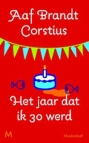 Het jaar dat ik dertig werd - Aaf Brandt Corstius (ISBN 9789402305388)