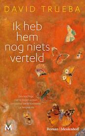 Ik heb hem nog niets verteld - David Trueba (ISBN 9789029091602)