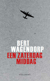Een zaterdagmiddag - Bert Wagendorp (ISBN 9789025448745)