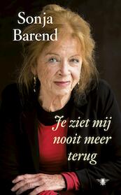 Je ziet mij nooit meer terug - Sonja Barend (ISBN 9789023454168)