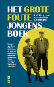 Het grote foute jongens boek - Rob Hoogland, Arthur van Amerongen (ISBN 9789020633511)