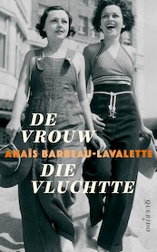 De vrouw die vluchtte - Anaïs Barbeau-Lavalette (ISBN 9789021408606)