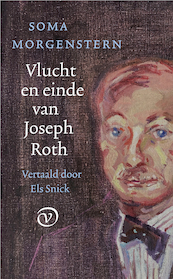 Vlucht en einde van Joseph Roth - Soma Morgenstern (ISBN 9789028220829)