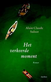 Het verkeerde moment - Alain Claude Sulzer (ISBN 9789041416575)