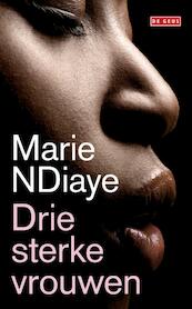 Drie sterke vrouwen - Marie NDiaye (ISBN 9789044516777)