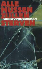 Alle mussen zullen sterven - Christophe Vekeman (ISBN 9789029577250)