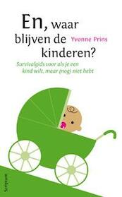 En, waar blijven de kinderen? - Yvonne Prins (ISBN 9789055940271)