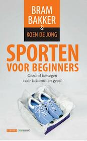 Sporten voor beginners - Bram Bakker, Koen de Jong (ISBN 9789048816521)