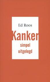 Kanker, simpel uitgelegd - Ed Roos (ISBN 9789057123924)